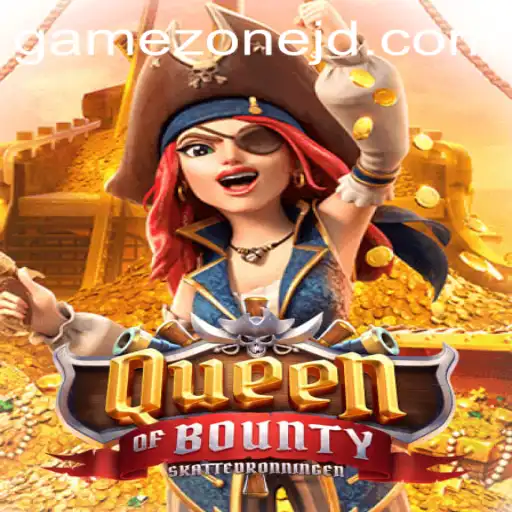 Queen of Bounty: Unraveling the Treasure Troves in the GameZone